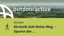 Wanderung in Kircheib: Kircheib Zeit-Reise-Weg - Spuren der Geschichte entdecken
